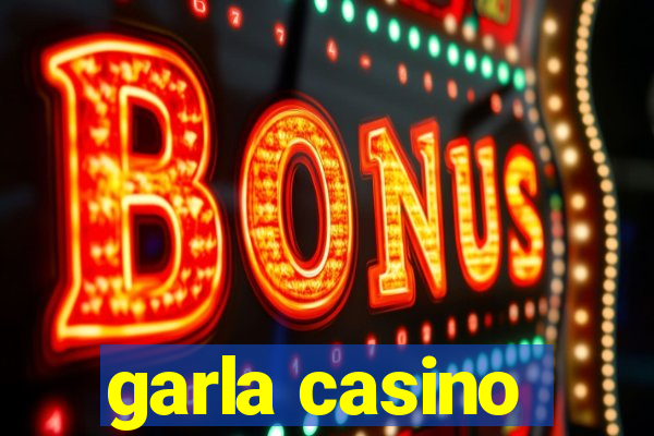 garla casino