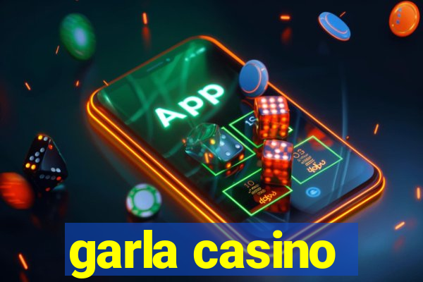 garla casino