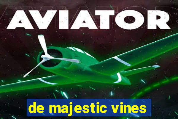 de majestic vines