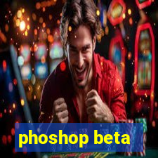 phoshop beta