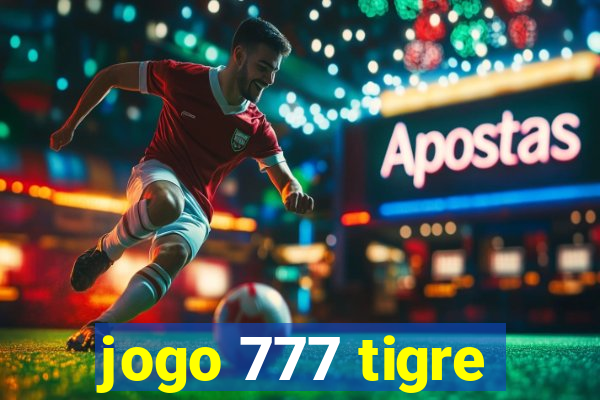 jogo 777 tigre