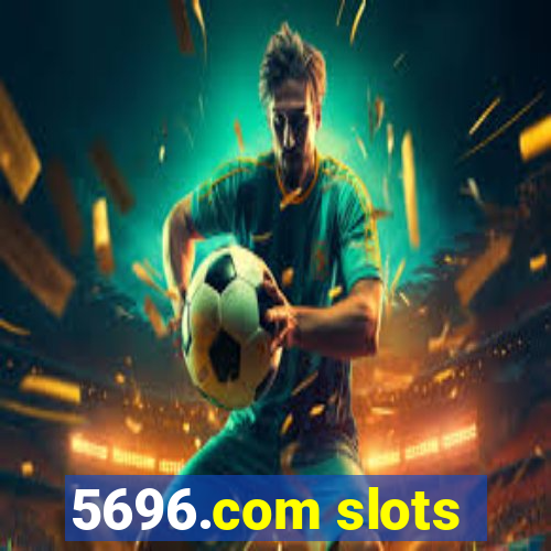 5696.com slots