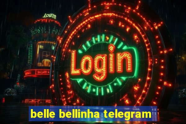 belle bellinha telegram