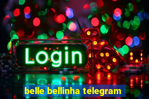 belle bellinha telegram