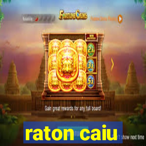 raton caiu