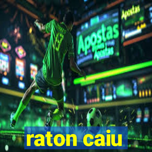 raton caiu