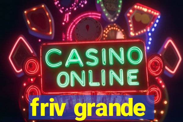 friv grande