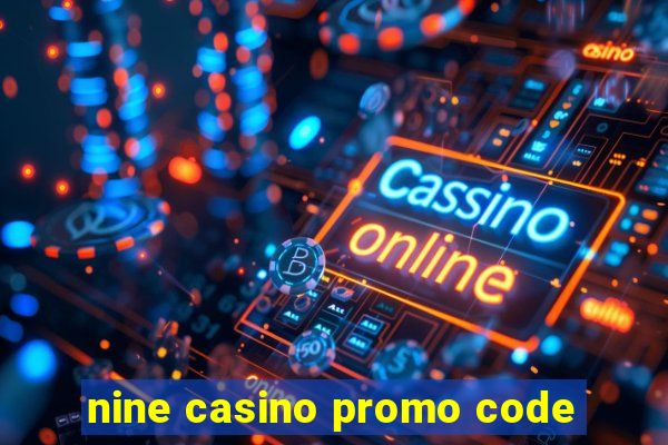 nine casino promo code