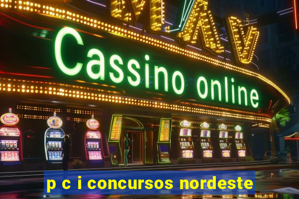 p c i concursos nordeste