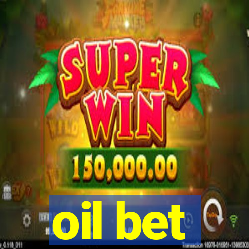 oil bet