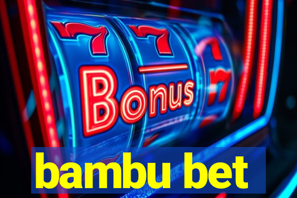 bambu bet