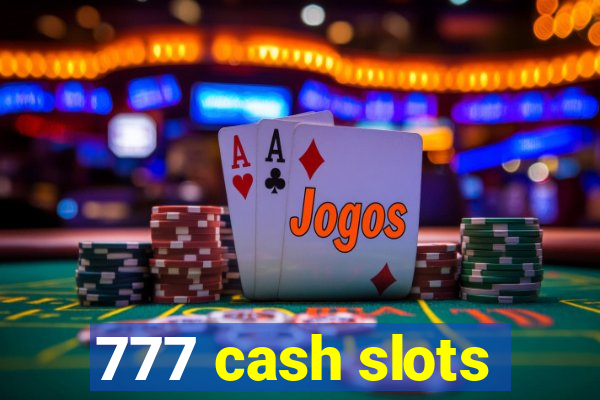 777 cash slots