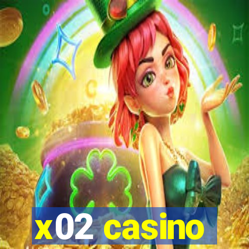 x02 casino