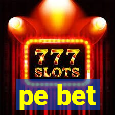 pe bet