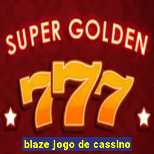 blaze jogo de cassino