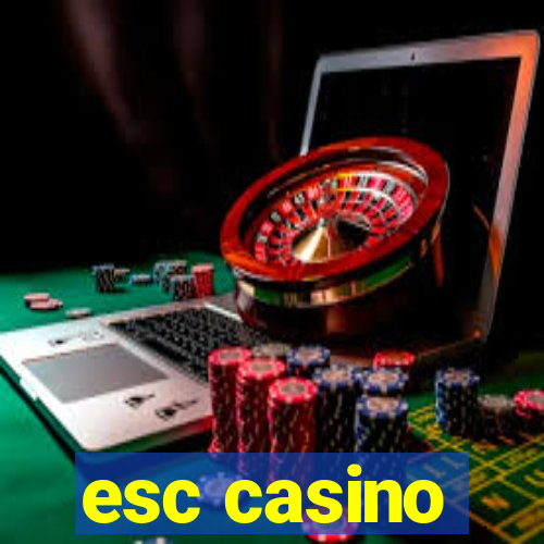 esc casino