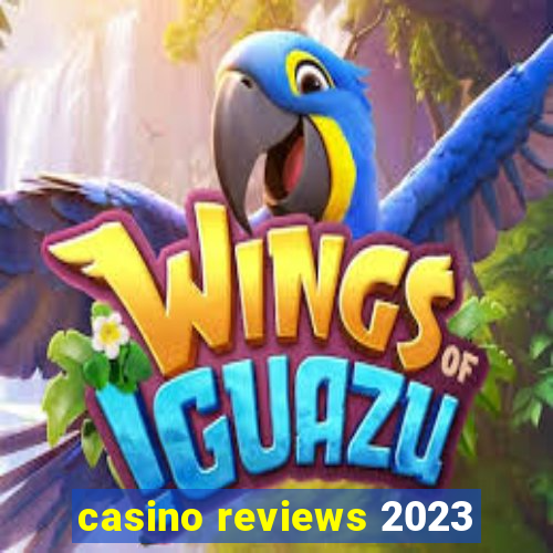 casino reviews 2023