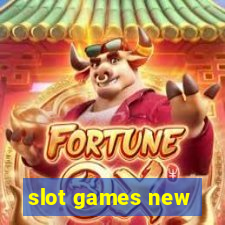 slot games new