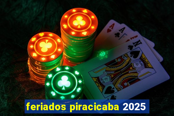 feriados piracicaba 2025