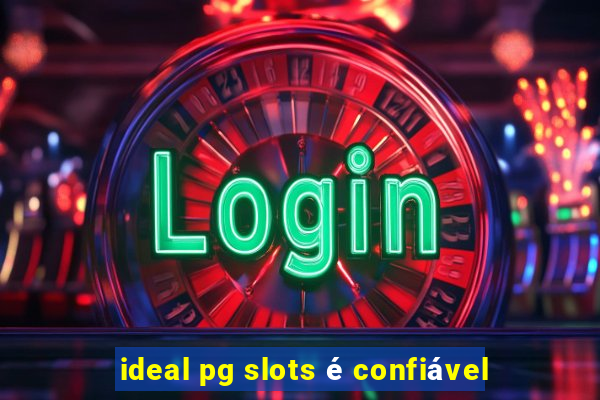 ideal pg slots é confiável