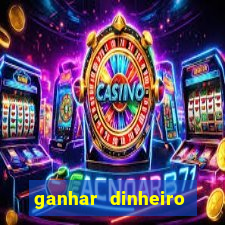 ganhar dinheiro jogando sem deposito