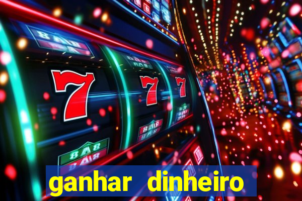 ganhar dinheiro jogando sem deposito