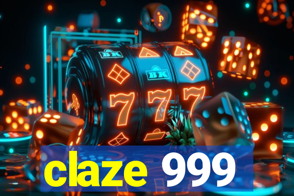 claze 999