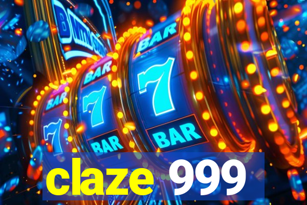 claze 999