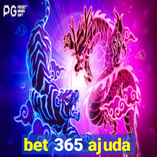 bet 365 ajuda