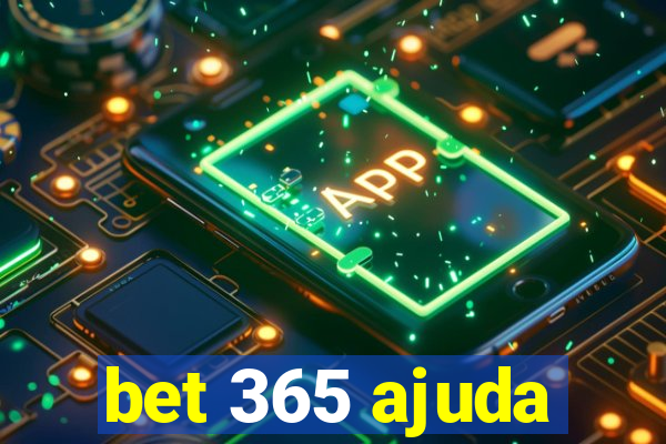 bet 365 ajuda