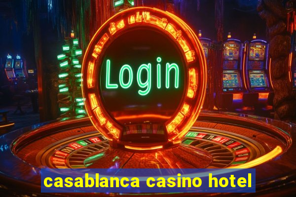 casablanca casino hotel