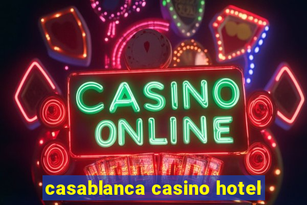 casablanca casino hotel