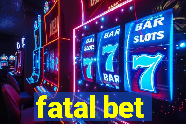 fatal bet