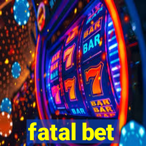 fatal bet