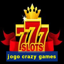 jogo crazy games