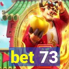 bet 73