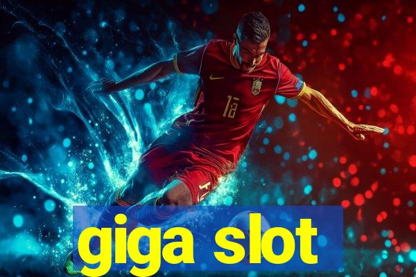 giga slot