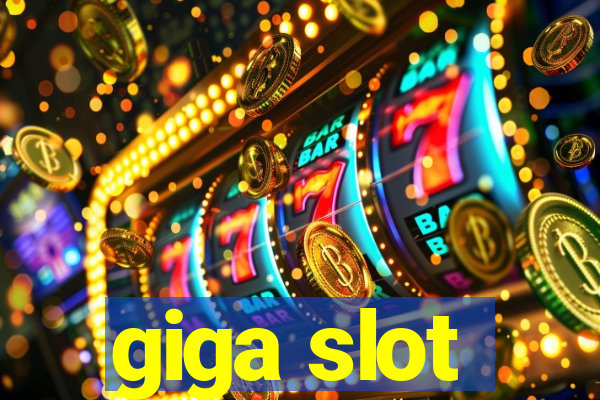 giga slot