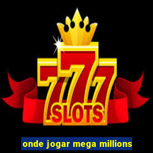 onde jogar mega millions