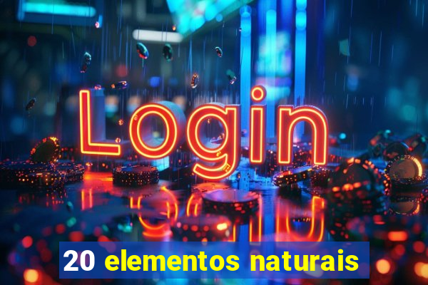 20 elementos naturais