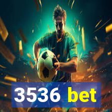 3536 bet