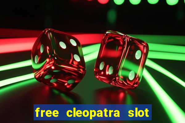 free cleopatra slot machine games