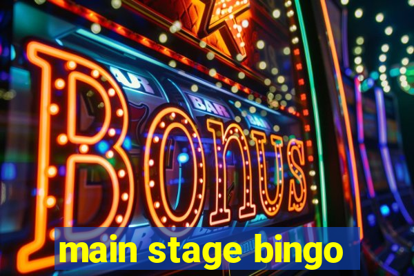 main stage bingo