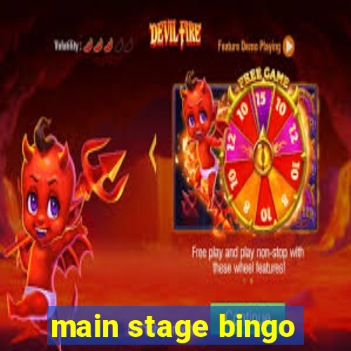 main stage bingo