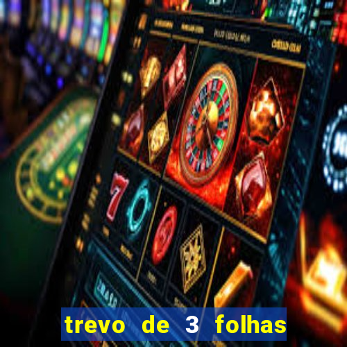 trevo de 3 folhas significado espiritual