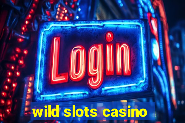 wild slots casino