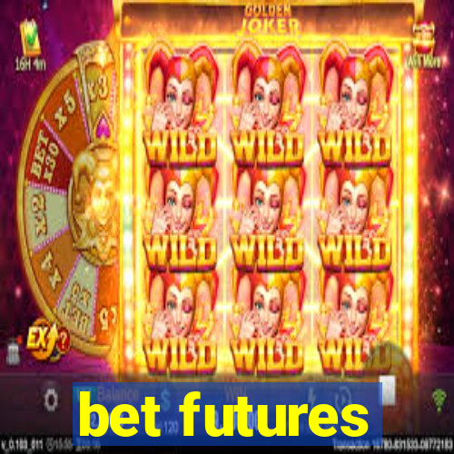 bet futures