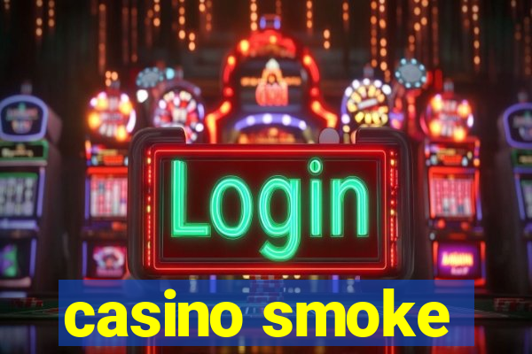 casino smoke