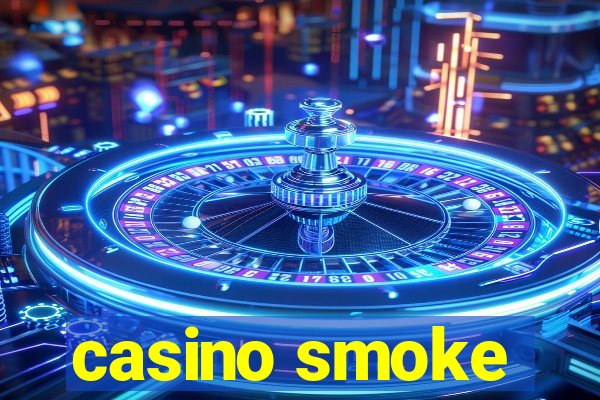 casino smoke