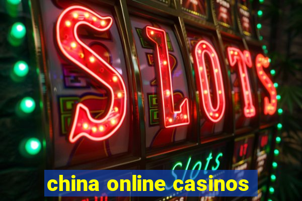 china online casinos